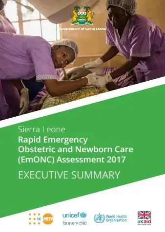 Sierra Leone Rapid Emergency Obstetric and Newborn Care (EmONC) Assessment 2017 Executive Summary