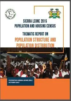 Sierra Leone 2015 Population and Housing Census Thematic Report on Population Structure and Population Distribution