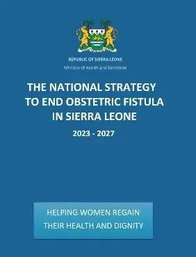  THE NATIONAL STRATEGY TO END OBSTETRIC FISTULA IN SIERRA LEONE 2023 - 2027