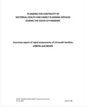  Planning for Continuity of Maternal Health and Family Planning Services During the Covid-19 Pandemic  Overview Report of Rapid Assessments of 14 Health Facilities UNFPA and MoHS